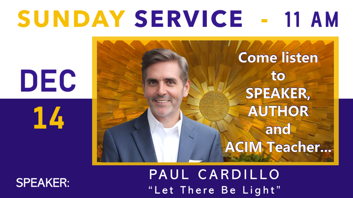 Sunday Service ~ “Let There Be Light” with Paul Cardillo